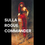 45 – Sulla 2: Rogue Commander