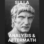 47 – Sulla: Five Takeaways.  And Aftermath.