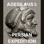 58 – Agesilaus I: Persian Expedition