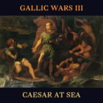 93 – Gallic Wars 3: Caesar At Sea