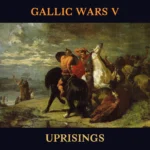 95 – Gallic Wars 5: Uprisings